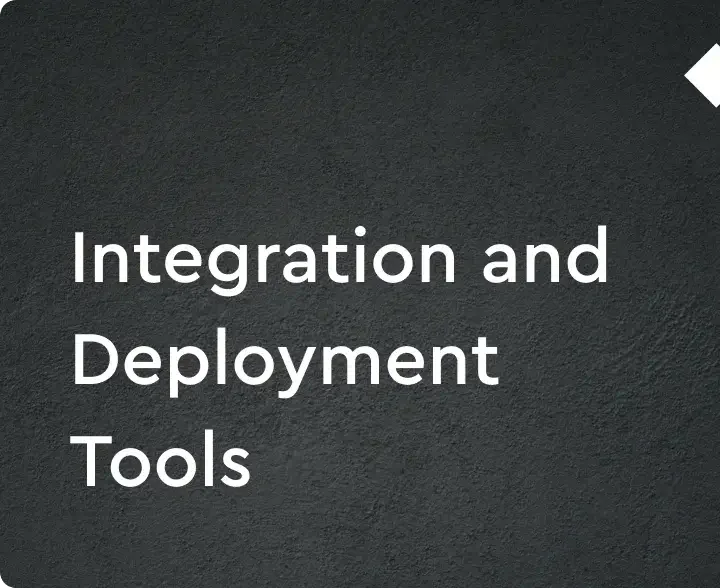 Integration and Deployment Tools