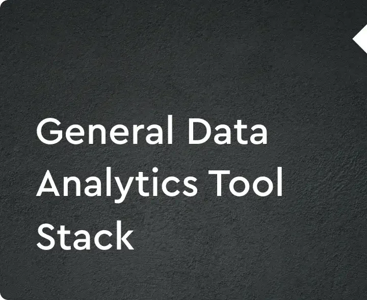 General Data Analytics Tool Stack